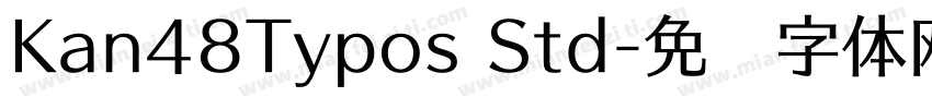 Kan48Typos Std字体转换